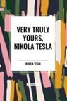 Nikola Tesla - Very Truly Yours, Nikola Tesla