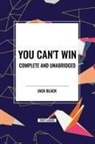 Jack Black - You Can't Win, Complete and Unabridged by Jack Black