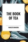 Kakuzo Okakura - The Book of Tea