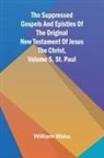 William Wake - The suppressed Gospels and Epistles of the original New Testament of Jesus the Christ, Volume 5, St. Paul