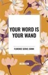 Florence Scovel Shinn - Your Word Is Your Wand