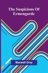 Maxwell Gray - The suspicions of Ermengarde