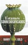 Barry I. Gold - Estamos Sobredosificados