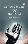 Ralph Waldo Trine - In The Hollow Of His Hand