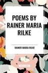 Rainer Maria Rilke - POEMS by RAINER MARIA RILKE