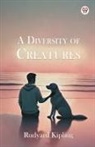 Rudyard Kipling - A Diversity of Creatures