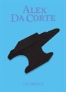 Alex Hearst Da Corte, Alex Da Corte, Da Corte Alex, Alison Hearst - Alex Da Corte: The Whale