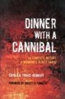 Carole A Travis-Henikoff - Dinner with a Cannibal