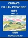 Mengmeng Fu - China's Fujian Province (Part 12)- Learn Chinese Characters, Words, Phrases with Chinese Names, Surnames and Geography, Books for Kids, Young and Adults, HSK All Levels to Understand Chinese Geographical Organization