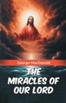 George Macdonald - The Miracles of Our Lord