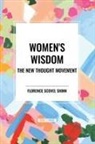 Genevieve Behrend, Florence Scovel Shinn, Elizabeth Towne - Women's Wisdom