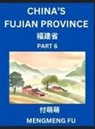Mengmeng Fu - China's Fujian Province (Part 6)- Learn Chinese Characters, Words, Phrases with Chinese Names, Surnames and Geography, Books for Kids, Young and Adults, HSK All Levels to Understand Chinese Geographical Organization