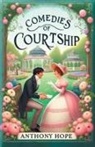 Anthony Hope - Comedies Of Courtship