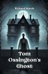 Richard Marsh - Tom Ossington's Ghost
