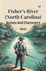Skitt Skitt - Fisher s River (North Carolina) Scenes And Characters