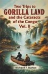 Richard F. Burton - Two Trips To Gorilla Land And The Cataracts Of The Congo Vol. II