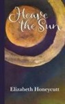 Elizabeth Honeycutt - Heave the Sun