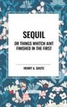 Henry A. Shute - Sequil or Things Whitch Aint Finished in the First