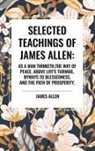 James Allen - Selected Teachings of James Allen