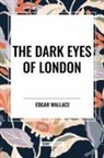 Edgar Wallace - The Dark Eyes of London