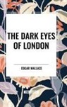 Edgar Wallace - The Dark Eyes of London