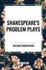 William Shakespeare - Shakespeare's Problem Plays