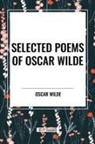 Oscar Wilde - Selected Poems of Oscar Wilde
