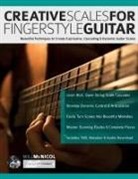 Joseph Alexander, Will McNicol, Tim Pettingale - Creative Scales for Fingerstyle Guitar