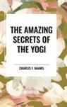 Charles F. Haanel - The Amazing Secrets of the Yogi