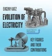 Evgeny Katz - Evolution of Electricity Key Figures and Their Contributions