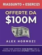 Alex Hormozi - Offerte da $100M Riassunto e Manuale Degli Esercizi
