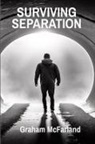Graham Mcfarland - SURVIVING SEPARATION