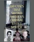 Joanitah K. Harr - 100 Cases That Shaped America's Criminal Justice System