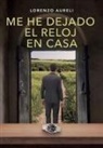 Lorenzo Aureli - Me he dejado el reloj en casa