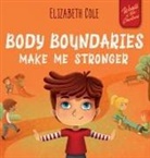 Elizabeth Cole - Body Boundaries Make Me Stronger