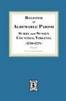 Gertrude R. B. Richards - The Register of Albemarle Parish, Surry and Sussex Counties, Virginia 1739-1778