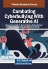 Meetu Malhotra, Mariya Ouaissa, Kishor Kumar Reddy C. - Combating Cyberbullying With Generative AI