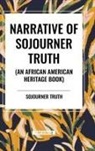 Sojourner Truth - Narrative of Sojourner Truth (an African American Heritage Book)