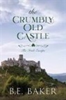 B. E. Baker - The Crumbly Old Castle