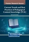 Nazli Ruya Taskin Bedizel - Current Trends and Best Practices of Pedagogical Content Knowledge (PCK)