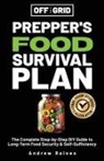 Andrew Raines - Off The Grid Prepper's Food Survival Plan