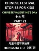 Hongsha Liu - Chinese Festival Stories for Kids (Part 21) - Qixi Festival, Learn Mandarin Chinese Language, Culture, History with Folk Tales Based on China's Traditional Festivals, Easy Lessons for Beginners, Children, Teen, Young and Adults, HSK All Levels, Simplified
