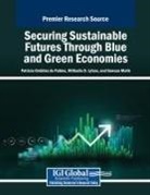 Miltiadis D. Lytras, Sawsan Malik, Patricia Ordóñez de Pablos - Securing Sustainable Futures Through Blue and Green Economies