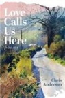 Chris Anderson - Love Calls Us Here