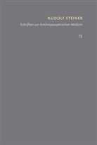 Michaela Glöckler, Rudolf Steiner, Christian Clement - Schriften zur Anthroposophischen Medizin. Grundlegendes für eine Erweiterung der Heilkunst