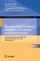 Karm Veer Arya, Altaf Osman Mulani, Ciro Rodriguez Rodriguez, Ciro Rodriguez Rodriguez et al, Saurabh Singh, Karm Veer Arya - Emerging Trends in Artificial Intelligence, Data Science and Signal Processing