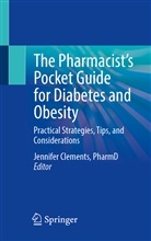 PharmD Clements, Jennifer Clements PharmD - The Pharmacist's Pocket Guide for Diabetes and Obesity