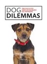 Sophie Collins - Dog Dilemmas: The Dog's-Eye View on Tackling Pet Problems