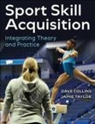 Dave Collins, Jamie Taylor - Sport Skill Acquisition
