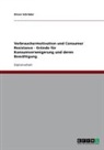 Oliver Schröder - Verbrauchermotivation und Consumer Resistance - Gründe für Konsumverweigerung und deren Bewältigung